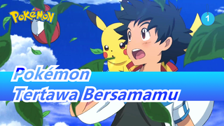 [Pokémon / AMV] Senang Tertawa Bersamamu, Selamat Ulang Tahun yang ke-22_1