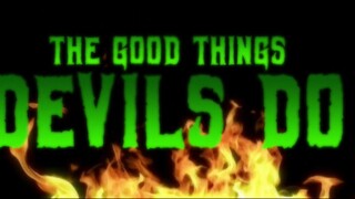 The Good Things Devils Link in descraption >>>>