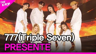 Triple Seven, PRESENTE (777, PRESENTE) [THE SHOW 210810]