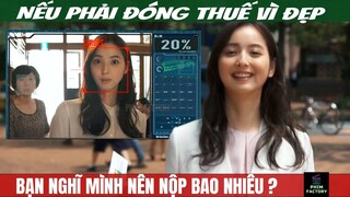 Đạo Luật Kỳ Lạ Nhất Thế Giới, Nếu Xinh Đẹp, Bạn Sẽ Phải Nộp Thuế| Review Phim| Phim Factory #83