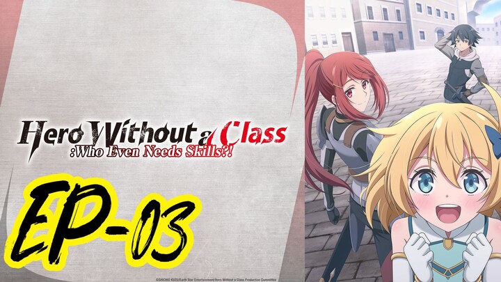 Hero Without Class : who even needs skills || S1 || EP-03 (HINDI)