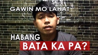 GAWIN MO ANG LAHAT HABANG BATA KA PA!