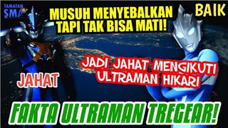 11 FAKTA ULTRAMAN TREGEAR, TREGEAR Jadi Jahat Karena HIKARI ⁉️ || Tamatan SMA