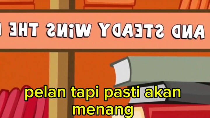 PELAN TAPI PASTI AKAN MENANG