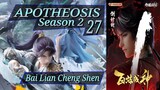 Eps 79 Apotheosis [Bai Lian Cheng Shen] Season 2 Eps 27