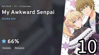 EP 10 Bukiyou na Senpai. | My Awkward Senpai.