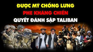 Được Mỹ CHỐNG LƯNG, Thủ Lĩnh Phe Kháng Chiến trở về quyết ĐÁNH SẬP chế độ Taliban