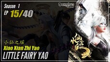 Little Fairy Yao Season 1 EP 15 小仙之瑶 Xiao Xian Zhi Yao | Donghua - 1080P