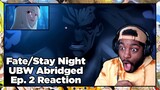 BURR-ZERR-CARR HAS ARRIVED!!! Fate/Stay Night UBW Abridged Episode 2 Reaction