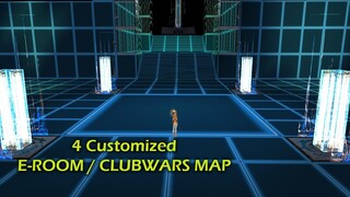 4 Customize E-Room / Club Wars Map