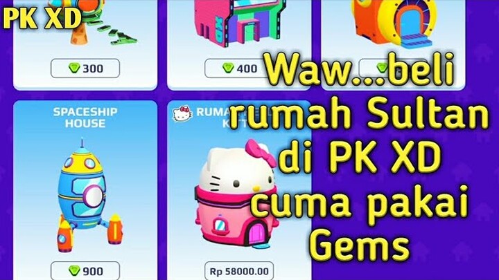 Membeli rumah Sultan cuma pakai Gems di PK XD ayo buruan...