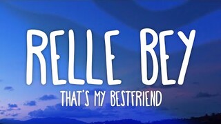 Relle Bey - That's My Bestfriend [UNO DOS TRES] (Lyrics)