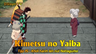 Kimetsu no Yaiba Tập 15 - Khởi hành lên núi Natagumo