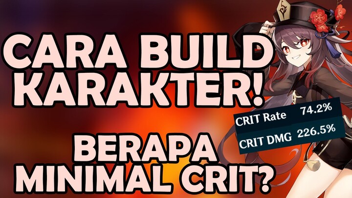 CARA BUILD SETIAP KARAKTER! BERAPA SIH CRIT RATE & DAMAGE YANG BAGUS? Tips Gensh