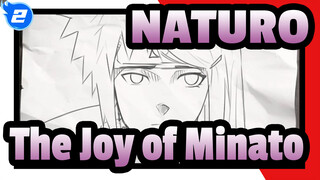 NATURO|[Self-Drawn AMV]The Joy of Minato_2