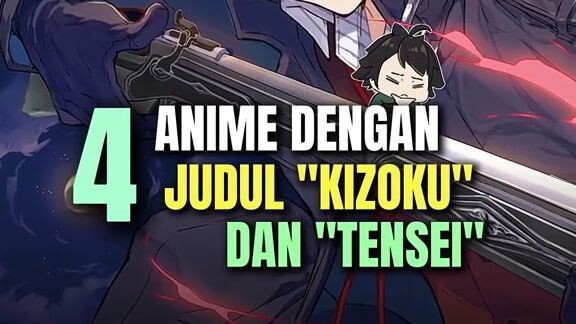 4 Anime yang Judulnya ada Kizoku sama Tensei nih. Reinkarnasi Bangsawan