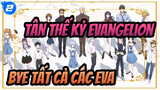 Tân thế kỷ Evangelion|【Lễ tưởng niệm kết thúc】Bye,Tất cả các EVA_2