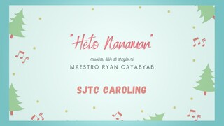 SJTC Caroling: "HETO NANAMAN" by the SJ Tañong Chorale of Marikina