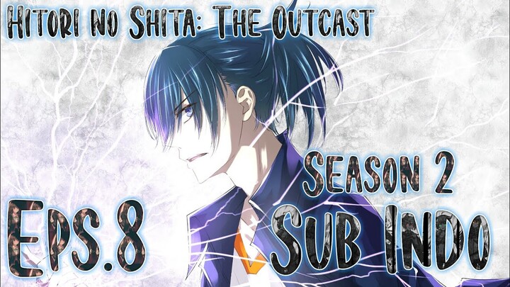 Hitori no Shita: The Outcast S2 Eps.8 Sub Indo