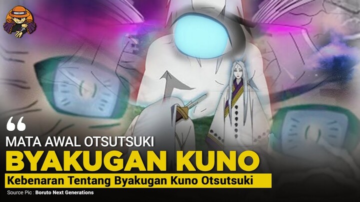 BYAKUGAN KUNO SEJARAH AWAL MILIK OTSUTSUKI!!