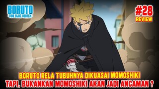 [REVIEW] TUBUH BORUTO DIAMBIL MOMOSHIKI❗BUKANKAH ITU JADI ANCAMAN❓BORUTO TWO BLUE VORTEX CHAPTER 28❗