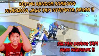KETEMU RANDOM SOMBONG NGAKUNYA JAGO TAPI NYATANYA BEGINI , NGATAIN SULTAN TAPI NGENDOK - PUBG MOBILE