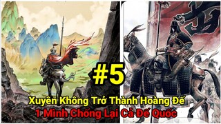 Tập 5:Thanh Niên Tốt Ở Thế Kỉ 21 Xuyên Không Trở Thành Hoàng Đế Chống Lại Kháng Kim Xâm Lược