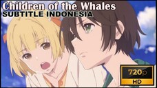 Eps 12 [END]| Kujira no Kora wa Sajou ni Utau (720p) - Sub Indo