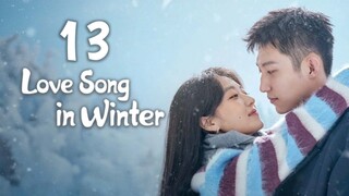 🇨🇳 Episode 13 | Love Song in Winter (2024) [ENG SUB]