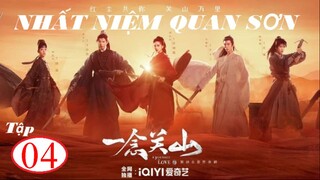 Nhất Niệm Quan Sơn - Tập 04 | Vietsub - Lưu Thi Thi, Lưu Vũ Ninh