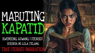 📻 Mabuting Kapatid : True Horror Stories