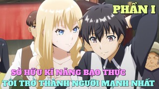 TÓM TẮT ANIME: BẠO THỰC CUỒNG NHÂN | PHẦN 1 | Chú bé M