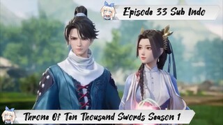 [ EPISODE 33 ] Throne Of Ten Thousand Swords - 1080p Super Duper HD Sub Indo