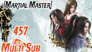 Martial Master Eps 457 | Eng Sub