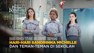 Behind The Scene EP04 | Private Bodyguard | Sandrinna Michelle, Junior Roberts, Fattah Syach