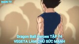 Dragon Ball Heroes TẬP 74-VEGETA LÀM CHỦ SỨC MẠNH