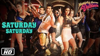 Saturday Saturday Humpty Sharma Ki Dulhania Varun Dhawan Alia Bhatt Badshah Akriti Kakkar 4K music
