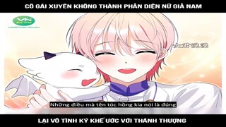 Review Truyện: Cô gái xuyên không thành phản diện nữ giả nam, lại vô tình ký khế ước với Thánh thượn