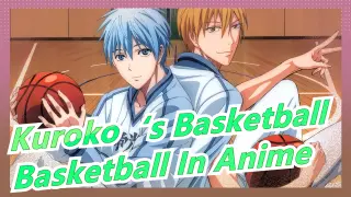 [Kuroko‘s Basketball] Basketball In Anime Can Also Make People Excited