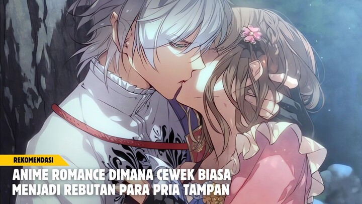 Rekomendasi anime romance dimana cewek biasa yang menjadi rebutan para pria tampan