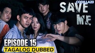 Save Me Episode 15 Tagalog Dubbed HD