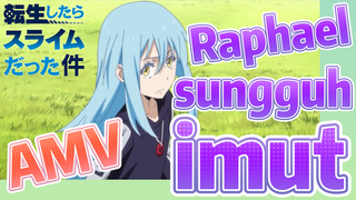 [Slime]AMV |  Raphael sungguh imut