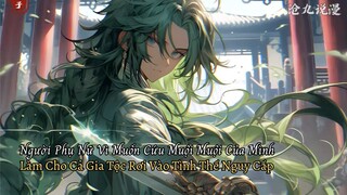 Người Phụ Nữ Vì Muốn Cứu Muội Muội Của Mình Làm Cho Cả Gia Tộc Rơi Vào Tình Thế Nguy Cấp