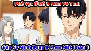 Phế Vật Ở Rể Sau Khi Trở Về Gặp Vợ Đi Xem Mắt Người Khác | Tóm Tắt Truyện Tranh |Review Truyện Tranh