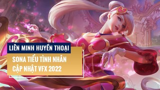 Liên Minh Huyền Thoại: Sona Tiểu Tình Nhân (Cập nhật VFX 2022)