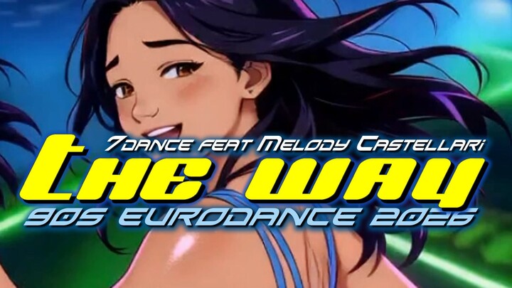 7dance & Melody Castellari - The way (Eurodance 90 Radio)