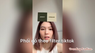 Phối đồ theo filter tiktok như thế nào đây?