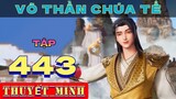 Võ Thần Chúa Tể Tập 443 Thuyết Minh Tiếng Việt