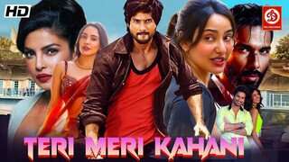 Teri Meri Kahaani - Superhit Hindi Full Romantic Movie- Shahid Kapoor- Priyanka Chapra.