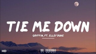 Gryffin - Tie Me Down (Lyrics) ft. Elley Duhé || "Hold me up, tie me down"